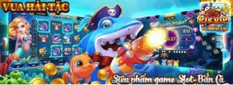 Bắn Cá Hải Tặc Cùng Rikvip Chơi Game Hot Hiện Nay Bắn Cá Hải Tặc giao dịch nạp rút đơn giản